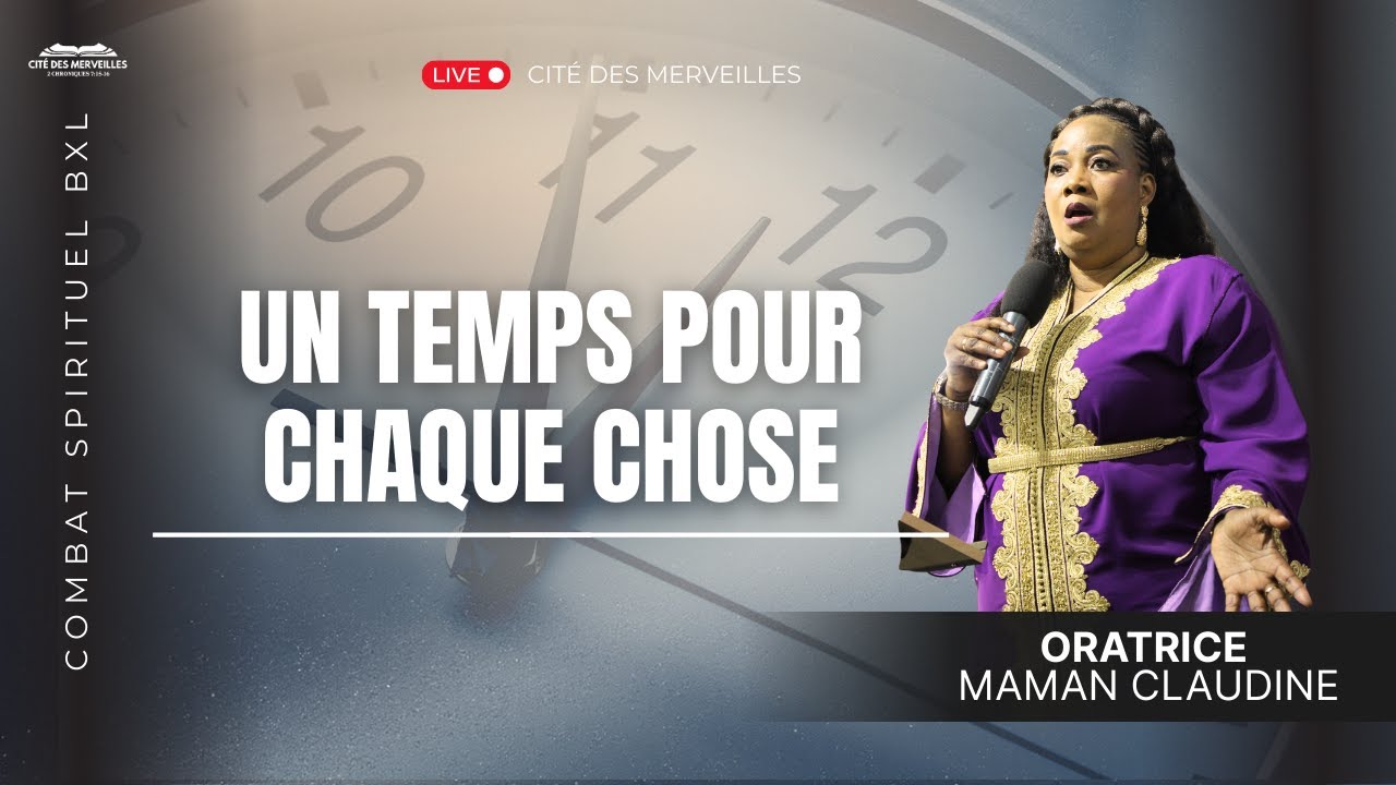 SUITE CULTE D'ADORATION | THÈME : UN TEMPS POUR CHAQUE CHOSE | CLAUDINE BANTU