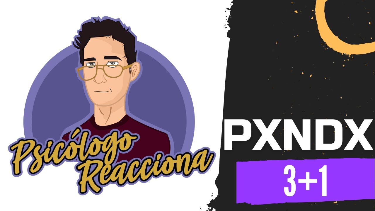 PSICÓLOGO REACCIONA a Pxndx - 3+1