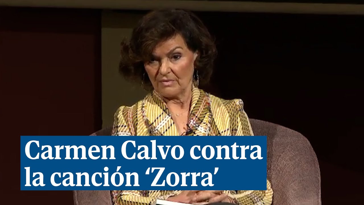 Carmen Calvo, en contra de 'Zorra': 