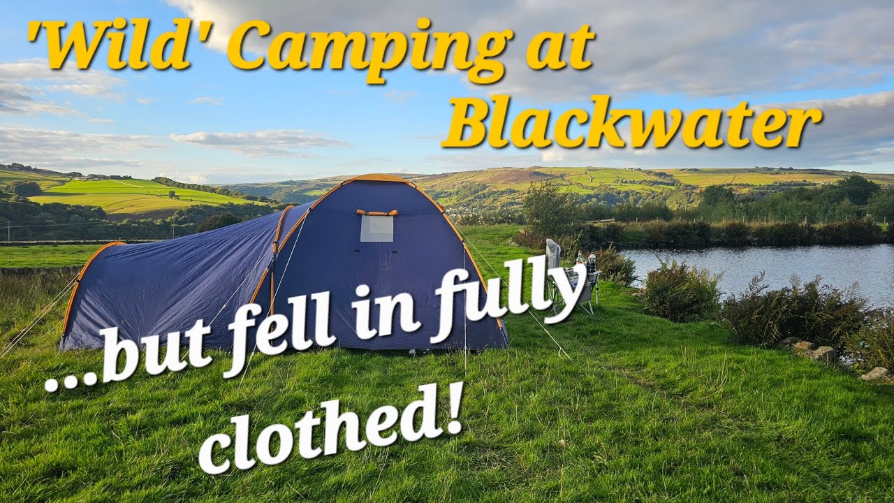 'Wild' Camping at Blackwater - but fell in fully clothed!