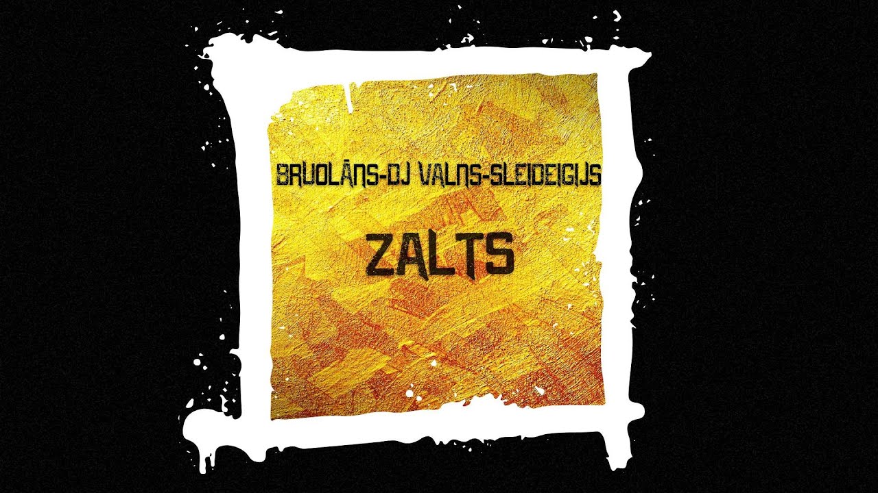 Bruolāns, DJ Valns, Sleideigijs - Zalts (Miksteips)