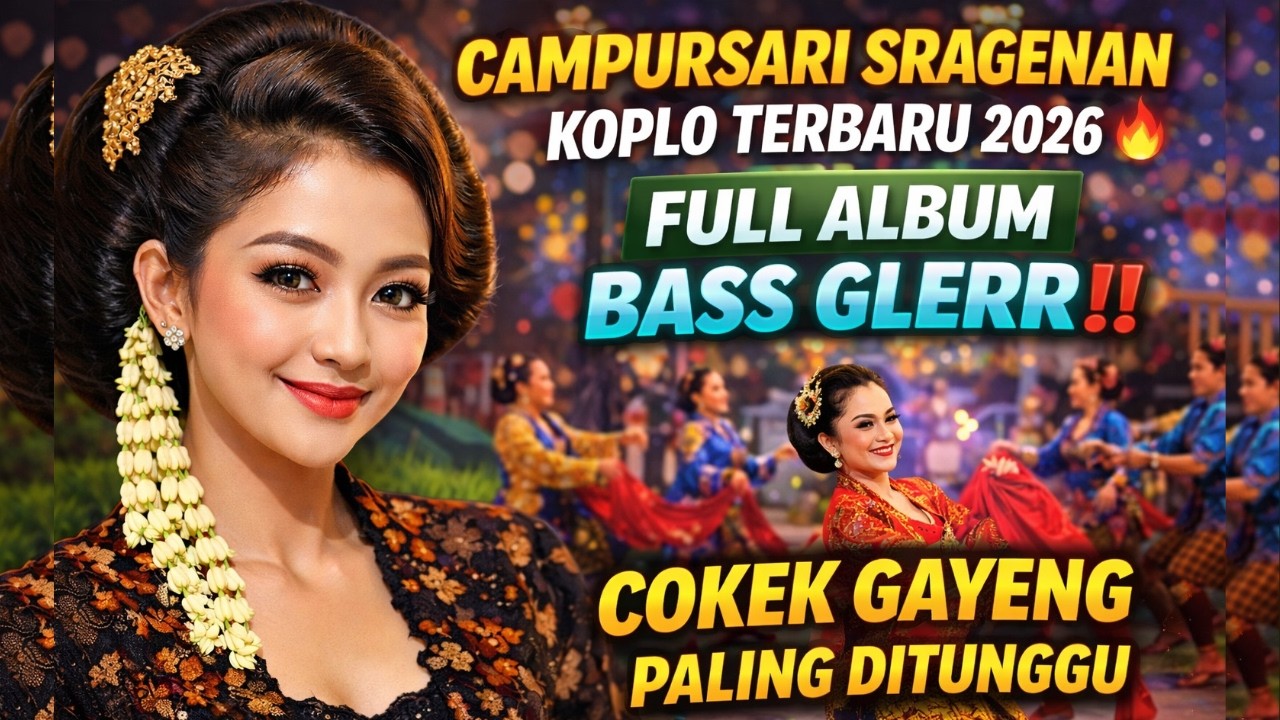 CAMPURSARI SRAGENAN KOPLO TERBARU 2026 🔥 FULL ALBUM BASS GLERR‼️ COKEK GAYENG PALING DITUNGGU