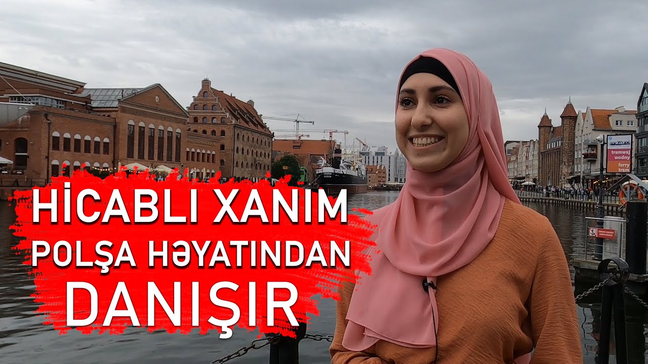 Hicablı xanım Polşadakı həyatından danışır