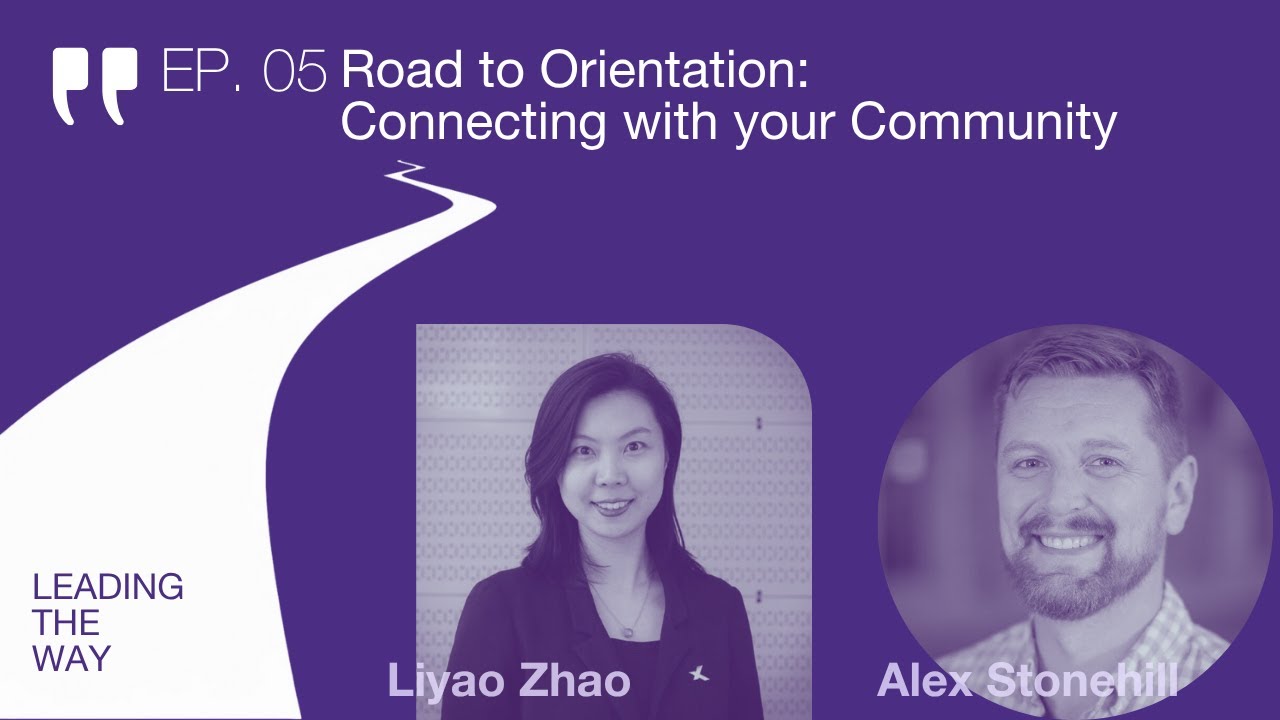 Episode 5 : Road to Orientation: Connecting with your Community