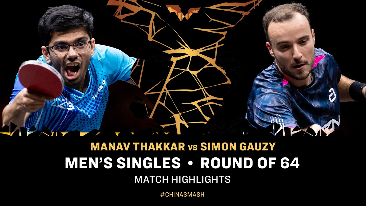 Manav Thakkar vs Simon Gauzy | MS R64 | #ChinaSmash 2026