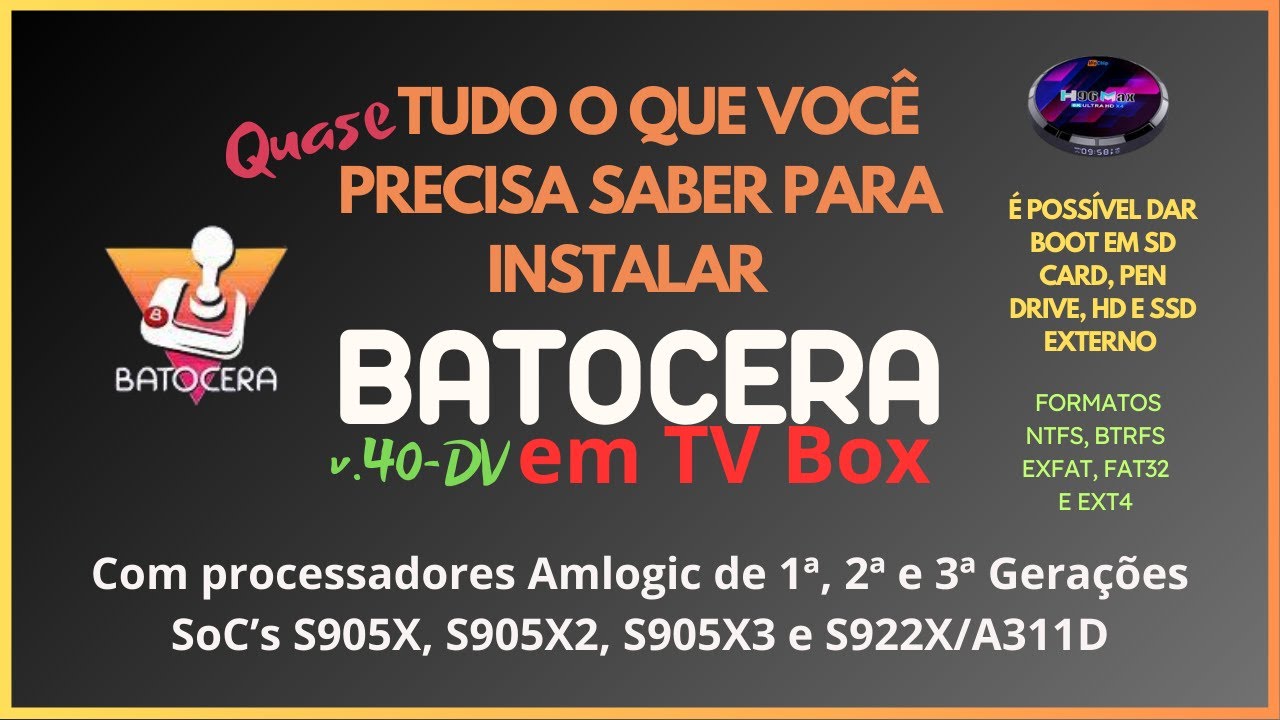 Batocera 40-DEV em TVs Boxes com SoCs da Amlogic - de S905X a S922X – Instalação e testes de jogos.