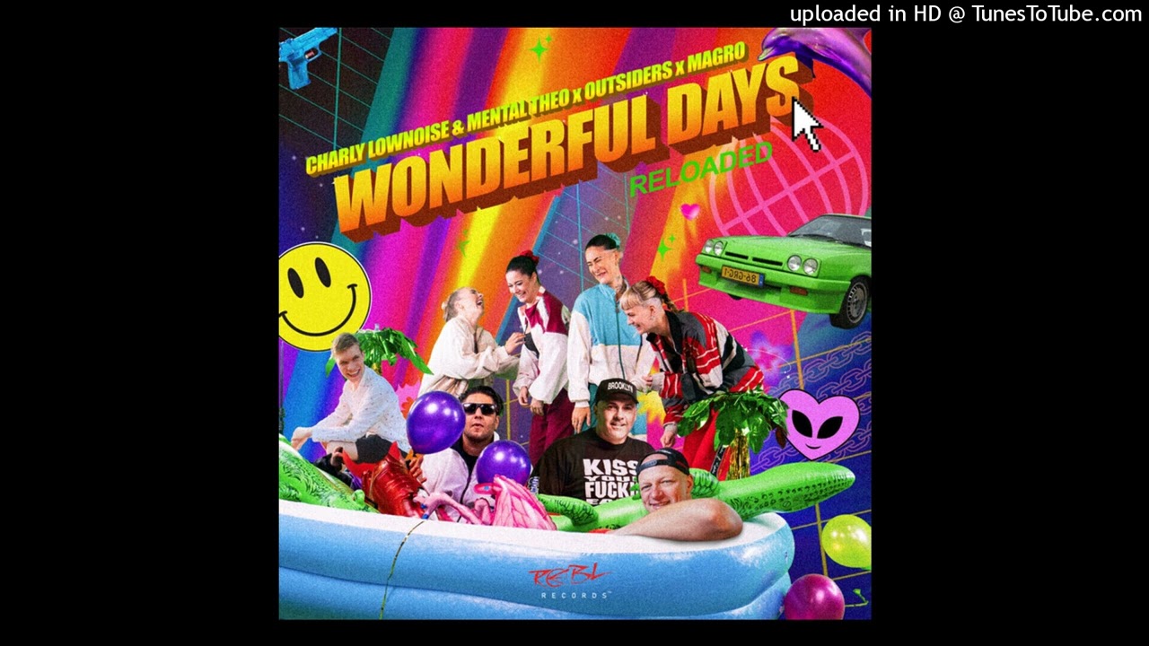 *HAPPYRAVERS RELOADED* Charly Lownoise & Mental Theo x Outsiders x Magro - Wonderful Days Reloaded