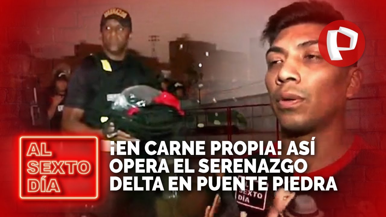 ¡En Carne Propia! Así opera el Serenazgo Delta en Puente Piedra