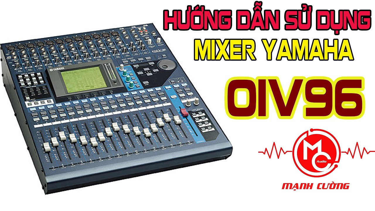 Hướng Dẫn Sử Dụng Mixer Yamaha 01V96 | Mixer yamaha 01V96 | Yamaha 01V96 | 01V96 | Mixer 01V96