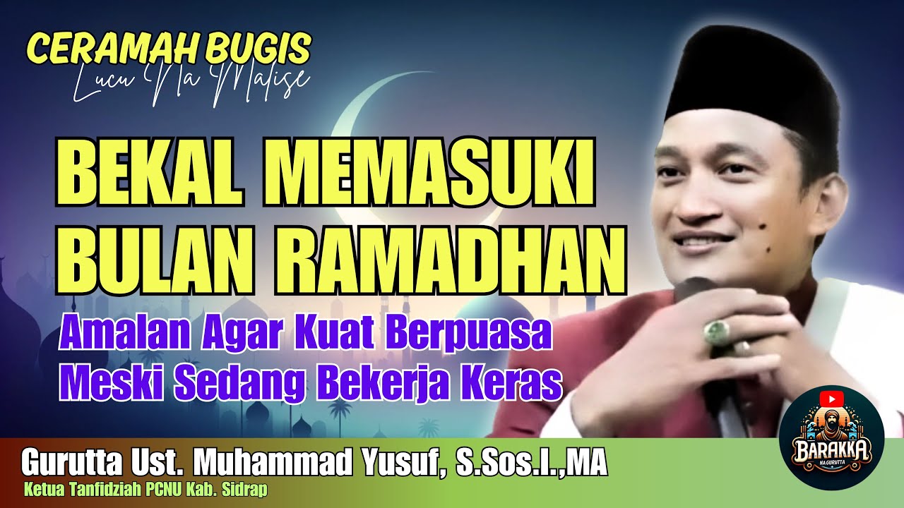 CERAMAH BUGIS | BEKAL MEMASUKI BULAN RAMADHAN | GURUTTA UST. MUHAMMAD YUSUF, S.SOS.I.,MA