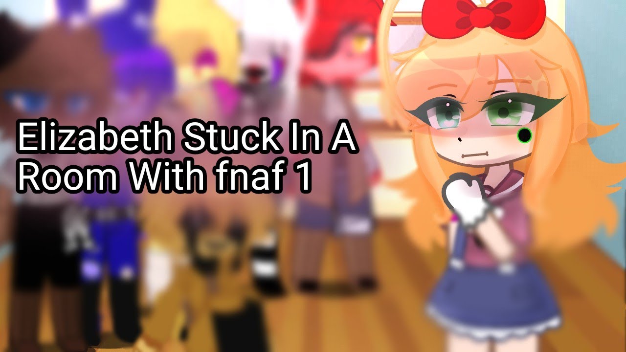 Elizabeth Afton Stuck In A Room With Fnaf 1 For 24H | part 1 | a little bit of Gabriel x Elizabeth