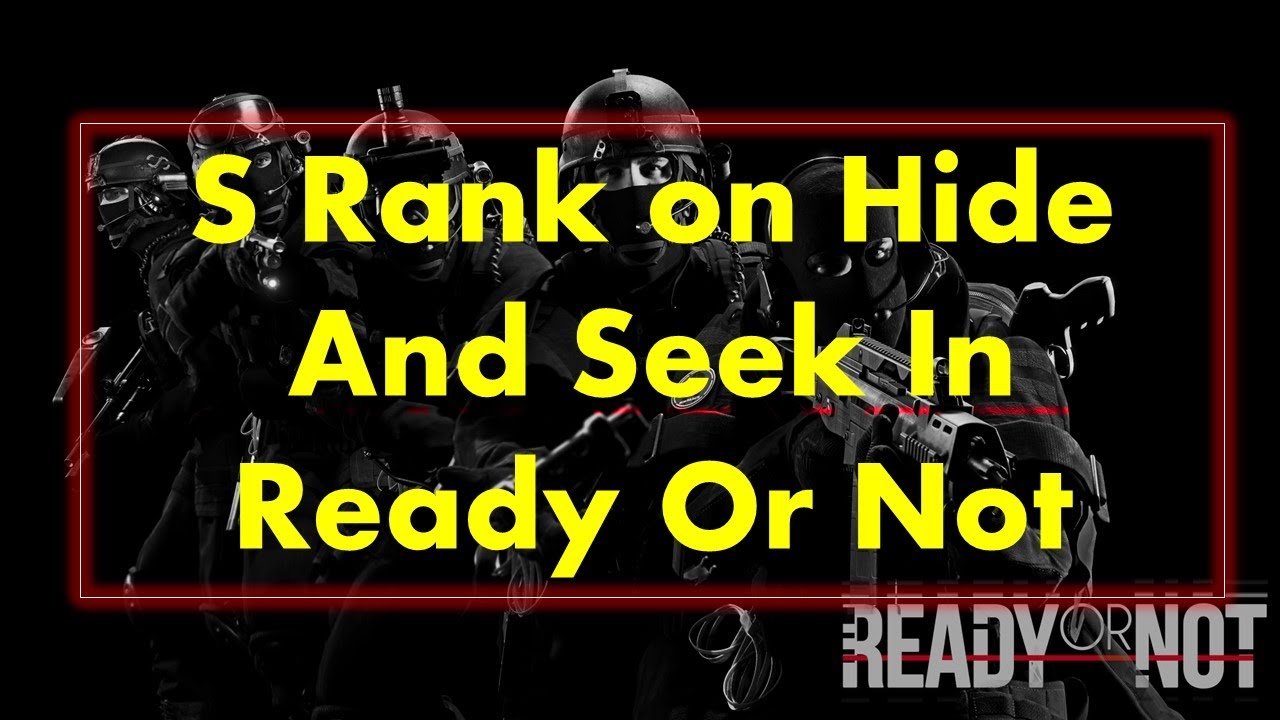 S Rank on Hide And Seek in | Ready Or Not | Immersive Tactical Gameplay