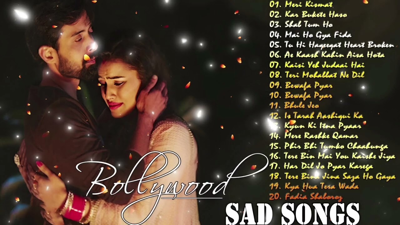 TOP 20 BOLLYWOOD HINDI SAD SONGS 2019 - SUPERHITS HEART BROKEN BOLLYWOOD HINDI SAD SONGS