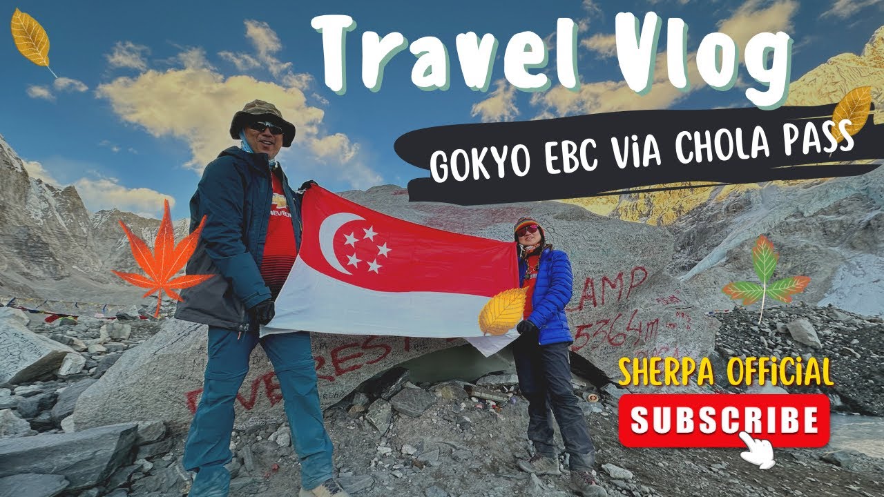 Mt.Everest Base Camp trek via Gokyo chola pass (5430m) In November 2023 | Sherpa Official