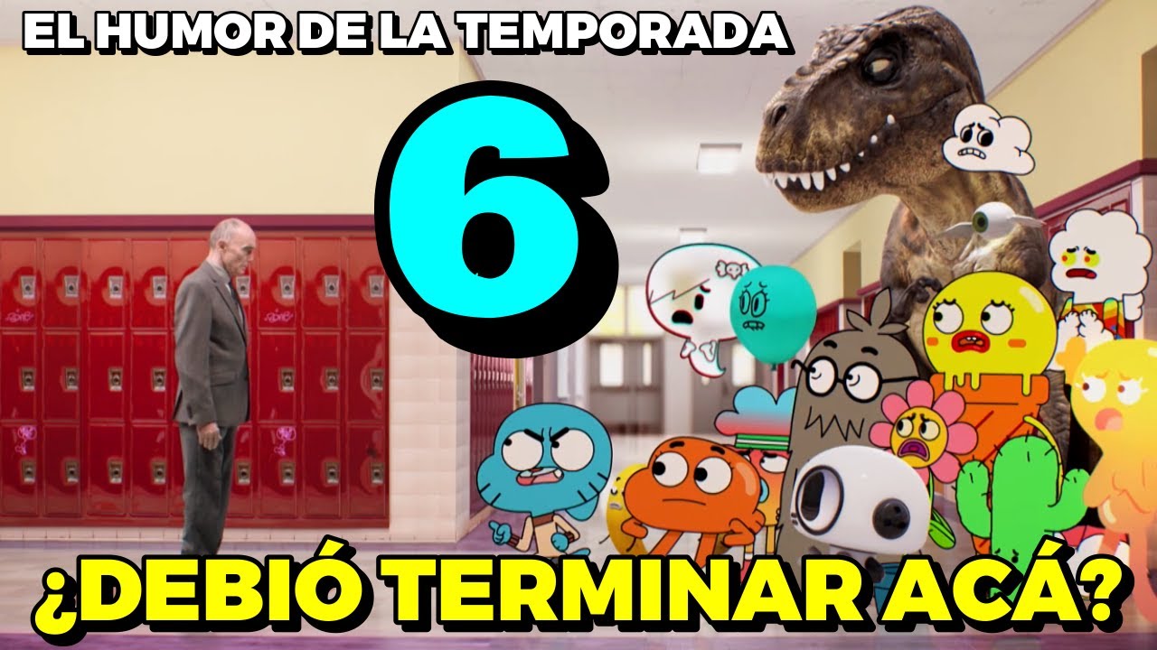 Un Final Digno - El Humor del Increíble Mundo de Gumball: Temporada 6 (Review/Análisis)