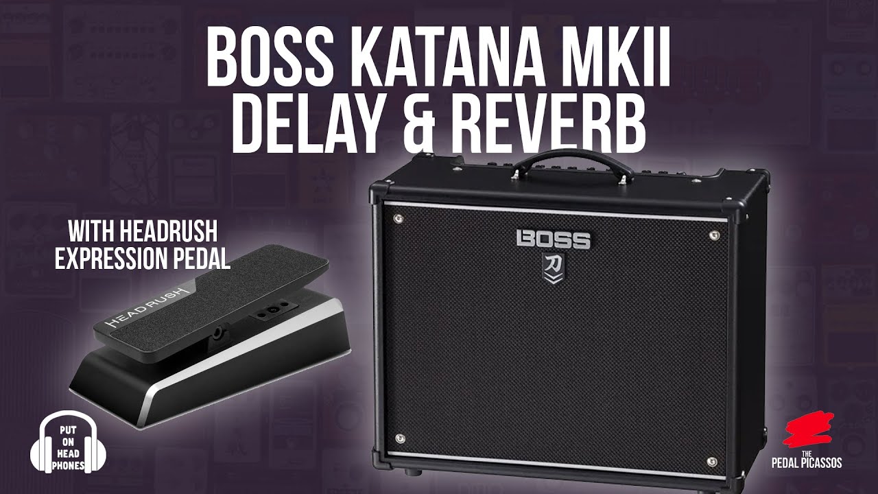 BOSS KATANA MKII DELAY & REVERB WITH EXPRESSION PEDAL