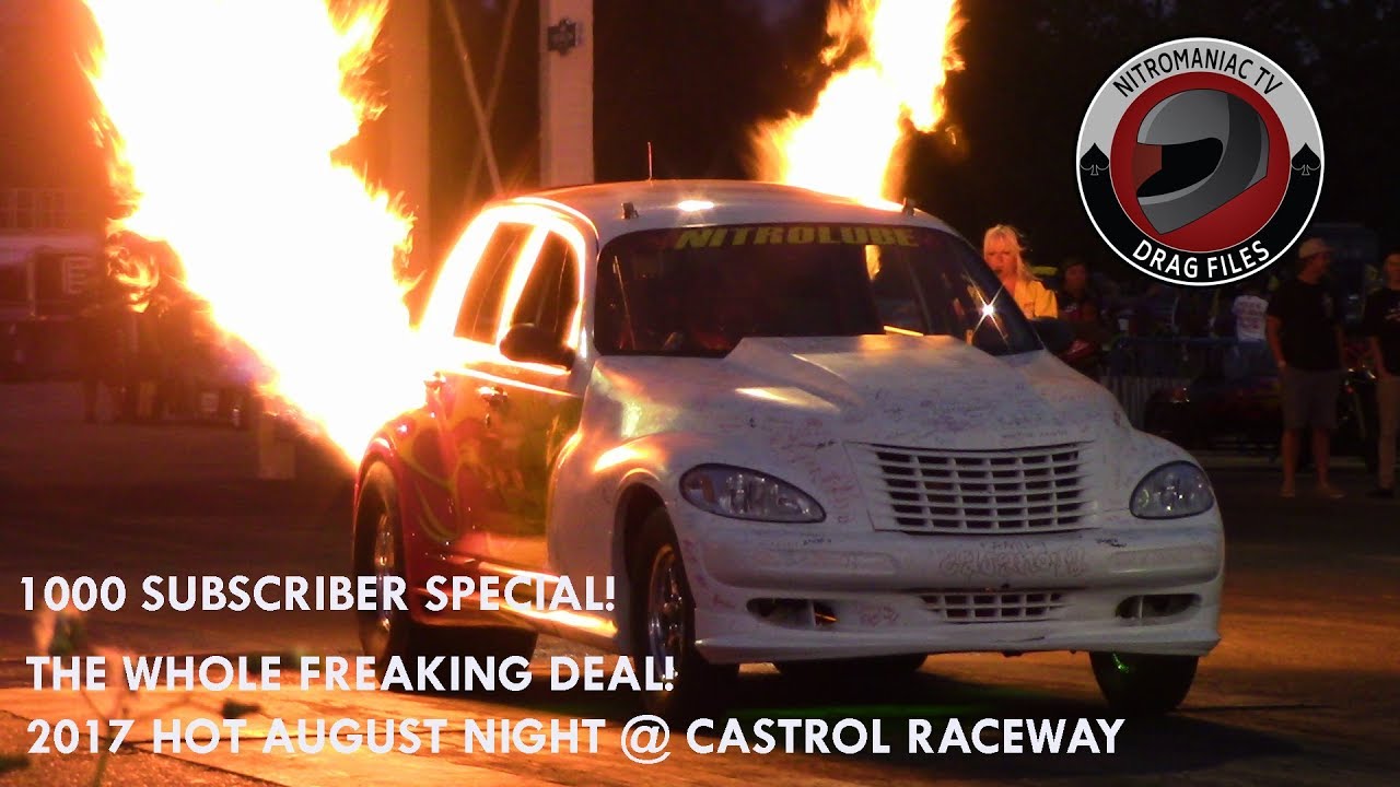 2017 Castrol Raceway Hot August Night : THE WHOLE FREAKING DEAL