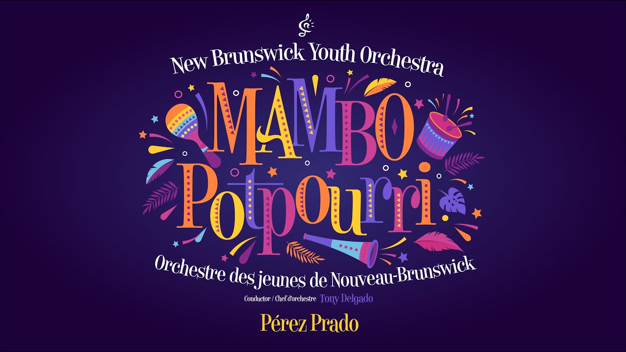 Pérez Prado: Mambo Potpourri - Remastered / Antonio Delgado • New Brunswick Youth Orchestra