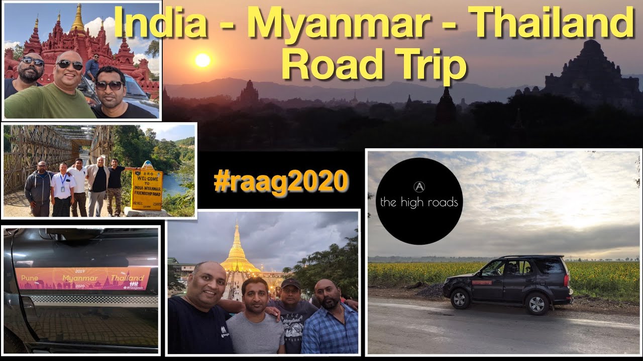India - Myanmar (Burma) - Thailand Road trip | Overland | raag2020 | The High Roads