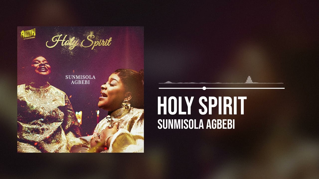 Sunmisola Agbebi - Holy Spirit (Official Audio)