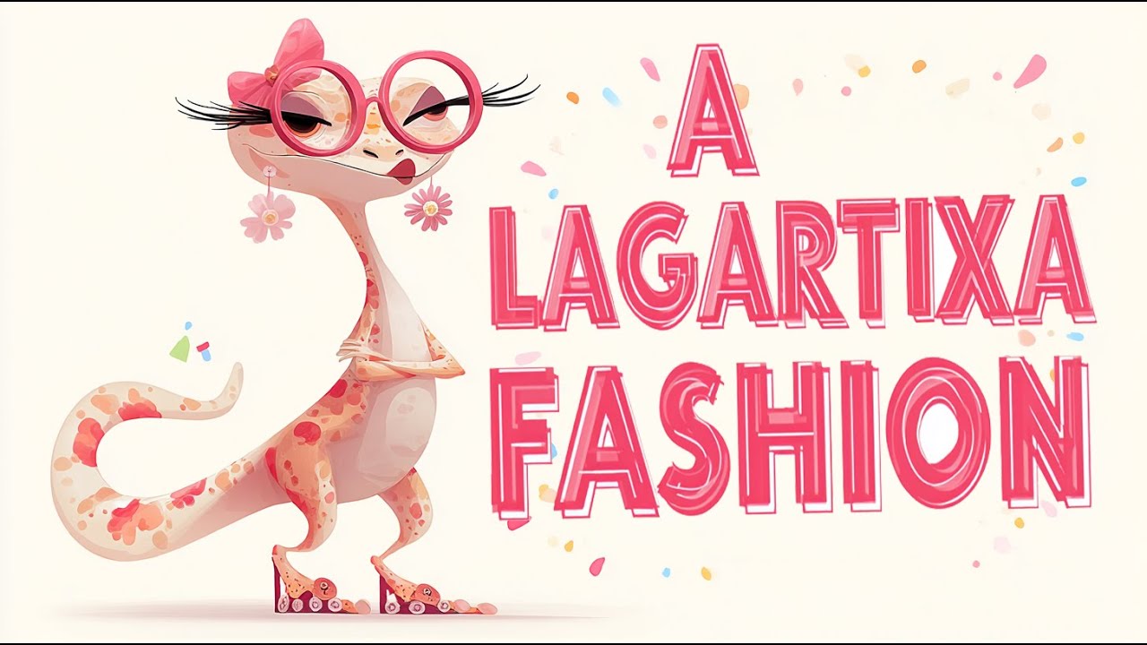 A Lagartixa Fashion! - Música Infantil para Dançar!