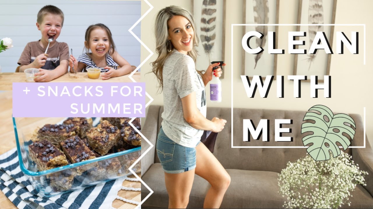 MOM OF 4 CLEAN WITH ME + HEALTHY SNACKS FOR SUMMER KIDS
