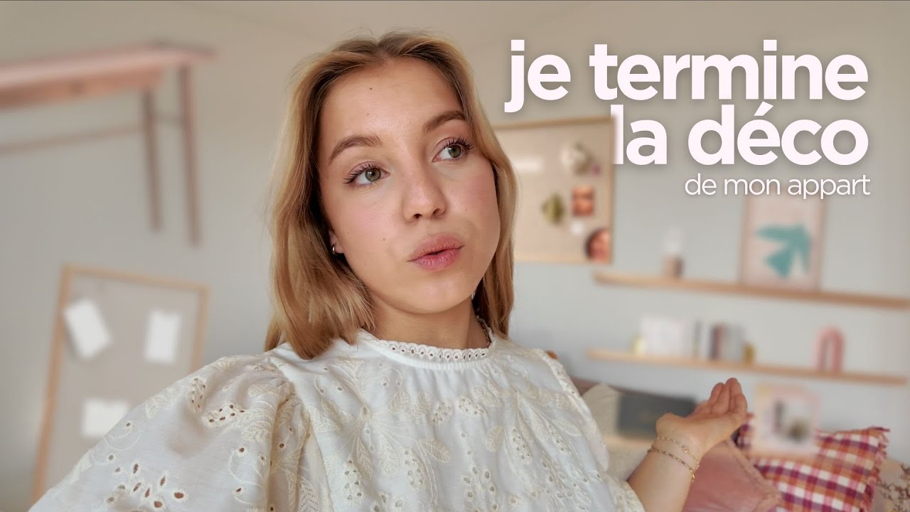 JE TERMINE (enfin) MA DÉCO
