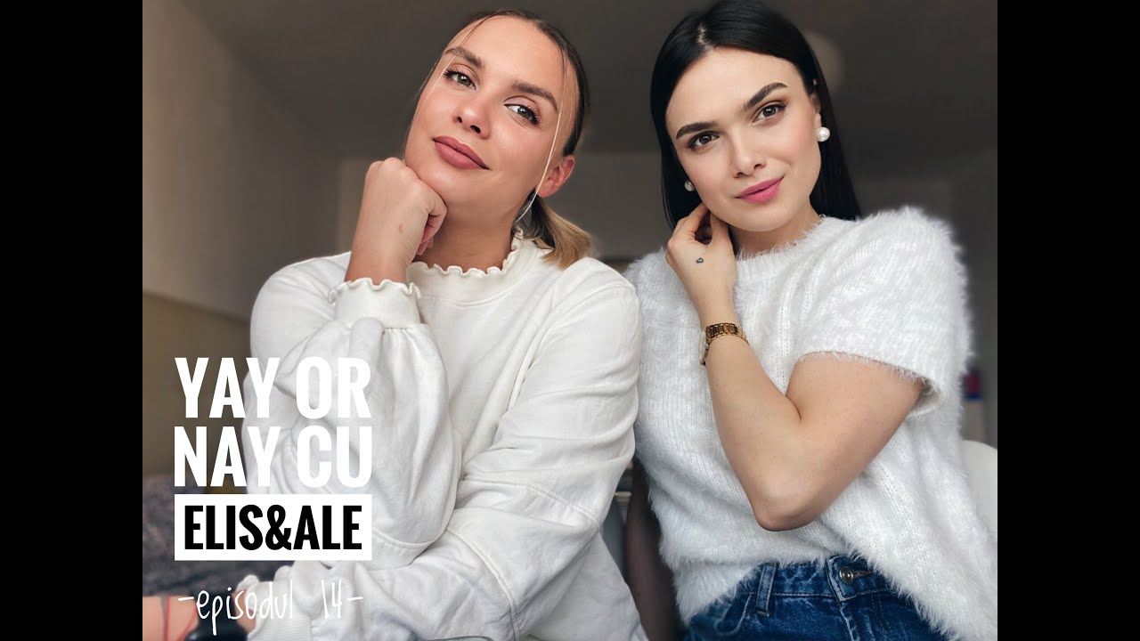 YAY or NAY cu Elis&Ale - episodul 14 - Tu stii ce tip de silueta ai?