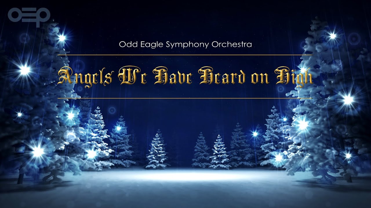 Angels We Have Heard on High - Odd Eagle Symphony Orchestra | Classical Christmas Music