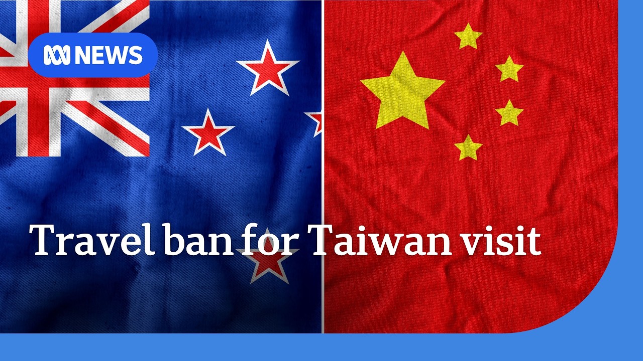 China bans four New Zealand MPs banned after Taiwan trip | ABC NEWS