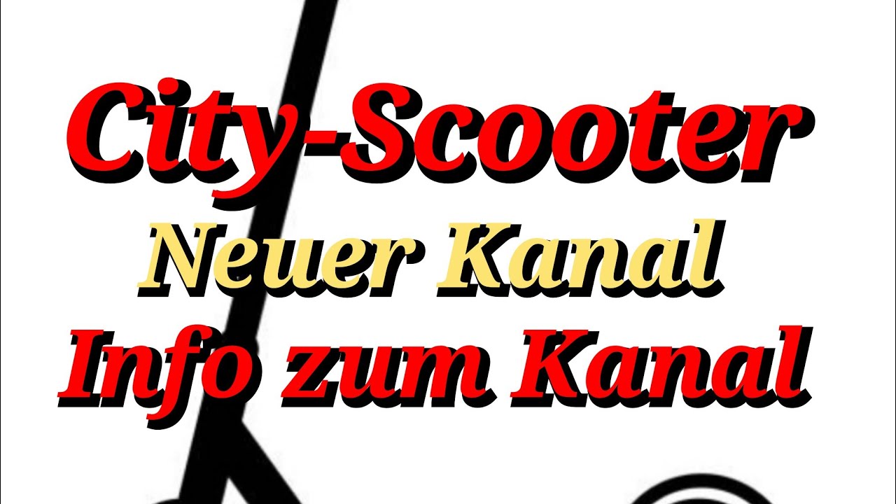 City-Scooter ☆ Kanalstart ☆