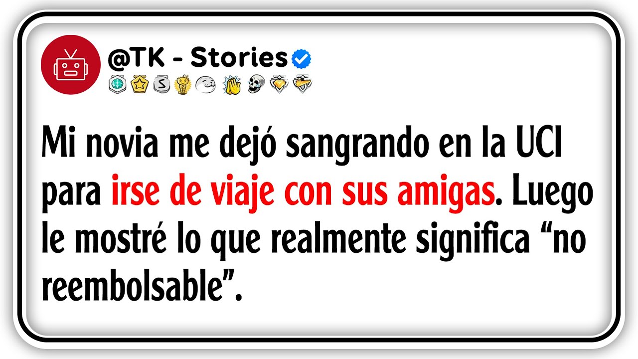 Mi novia me dejó sangrando en la UCI para irse de viaje con sus amigas. Luego le mostré lo que...
