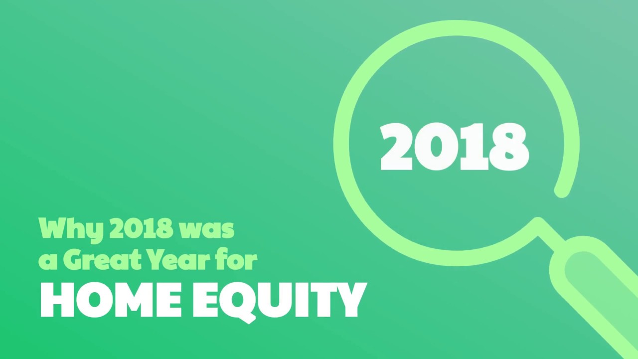⭐ Why 2018 was a Great Year for Home Equity ⭐