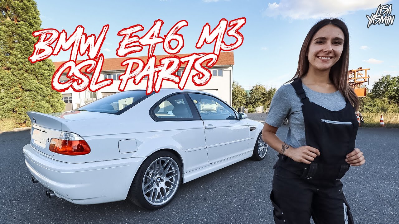 BMW E46 M3 - CSL Parts | Teil 3  | US Import | Lisa Yasmin