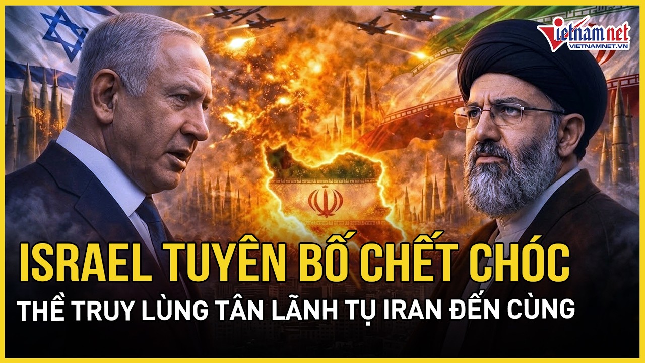 Israel thề truy lùng tân lãnh tụ Iran đến cùng, Tehran họp khẩn, ra điều kiện sống còn cho hòa bình