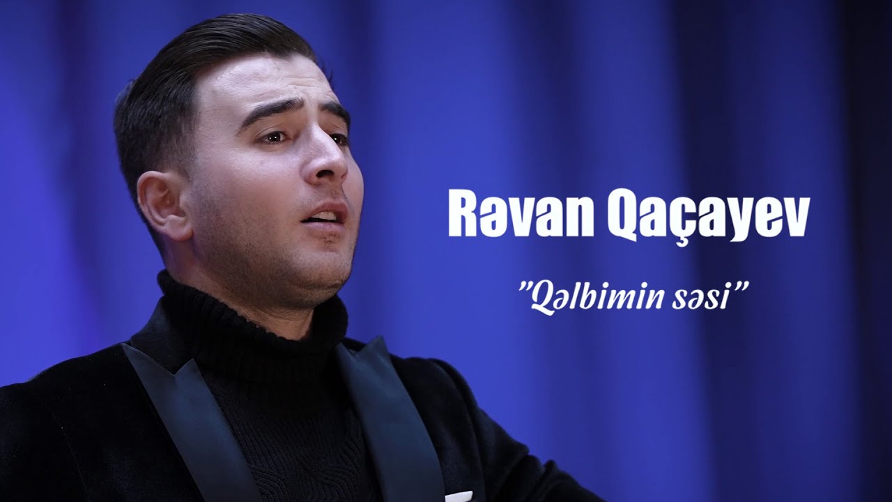 Rəvan Qaçayev — Qəlbimin Səsi (Aygün Bəylərin Əziz Xatirəsinə...)