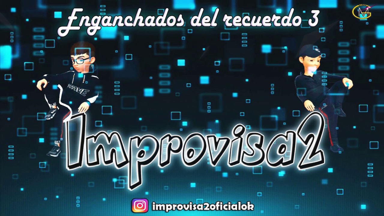 Improvisa2 - Enganchados del recuerdo 3