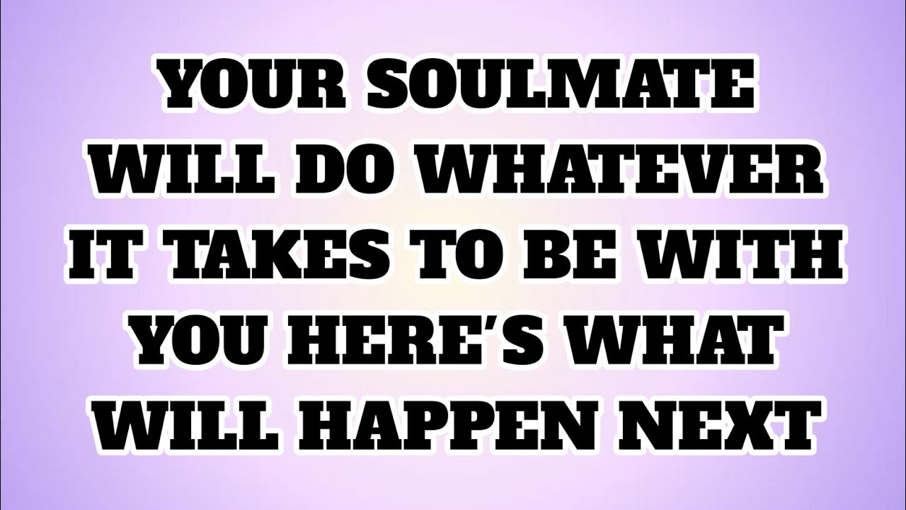 ✝️YOUR SOULMATE WILL DO WHATEVER IT TAKES TO BE WITH YOU HERE'S WHAT WILL HAPPEN NEXT....