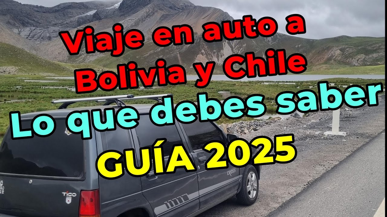 Qué necesitas para viajar en auto de Perú a Bolivia y Chile 🚗 Guía completa 2025
