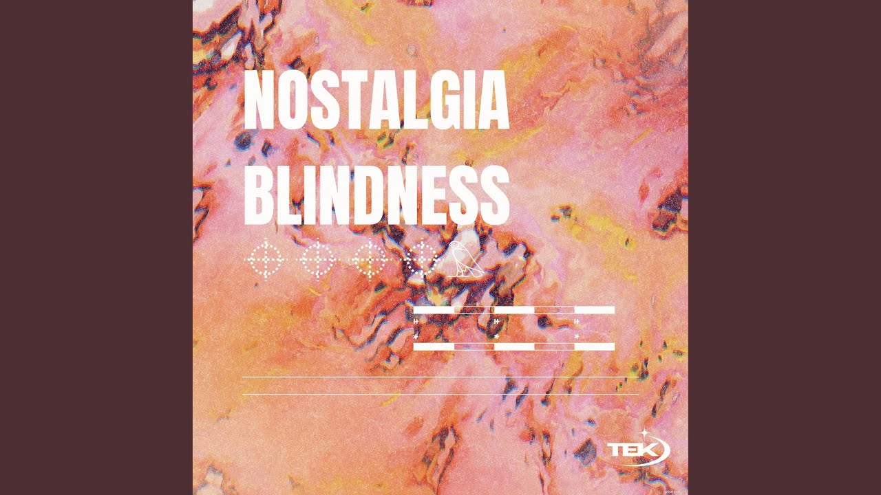 Nostalgia Blindness