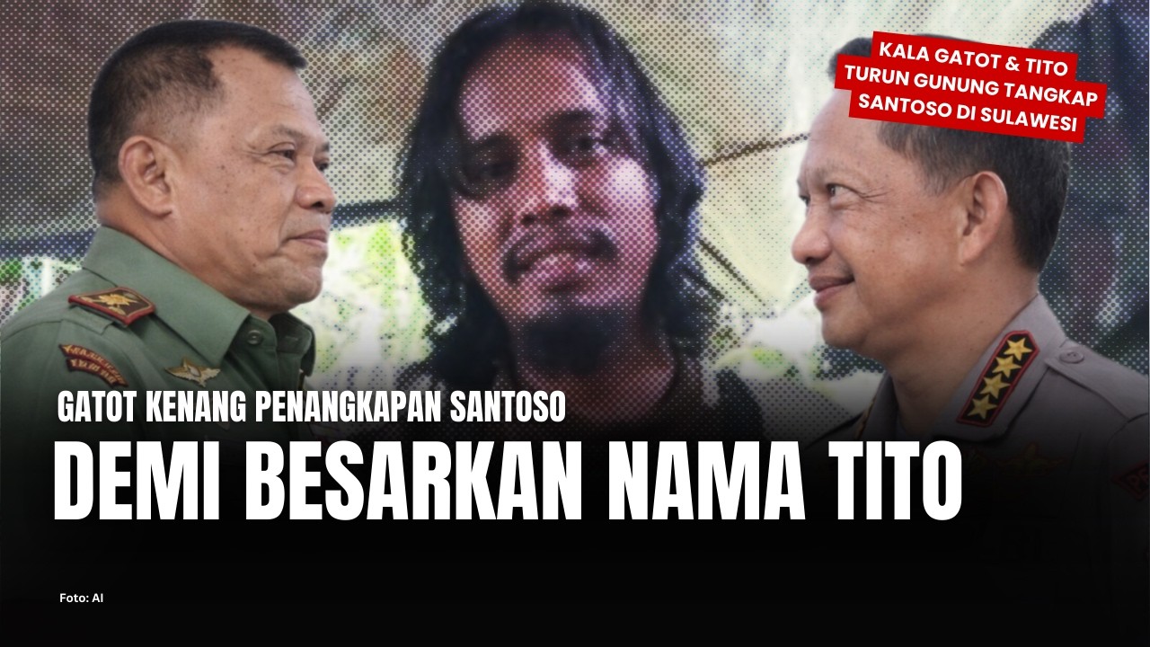 Rahasia 10 Tahun Lalu Terungkap, Gatot Nurmantyo Klaim TNI T#mbak Santoso Demi Besarkan Nama Tito