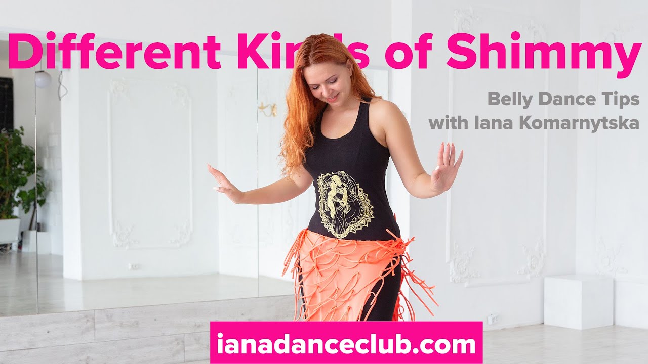 Different Kinds of Belly Dance Shimmies - Tips from the Iana Dance Club