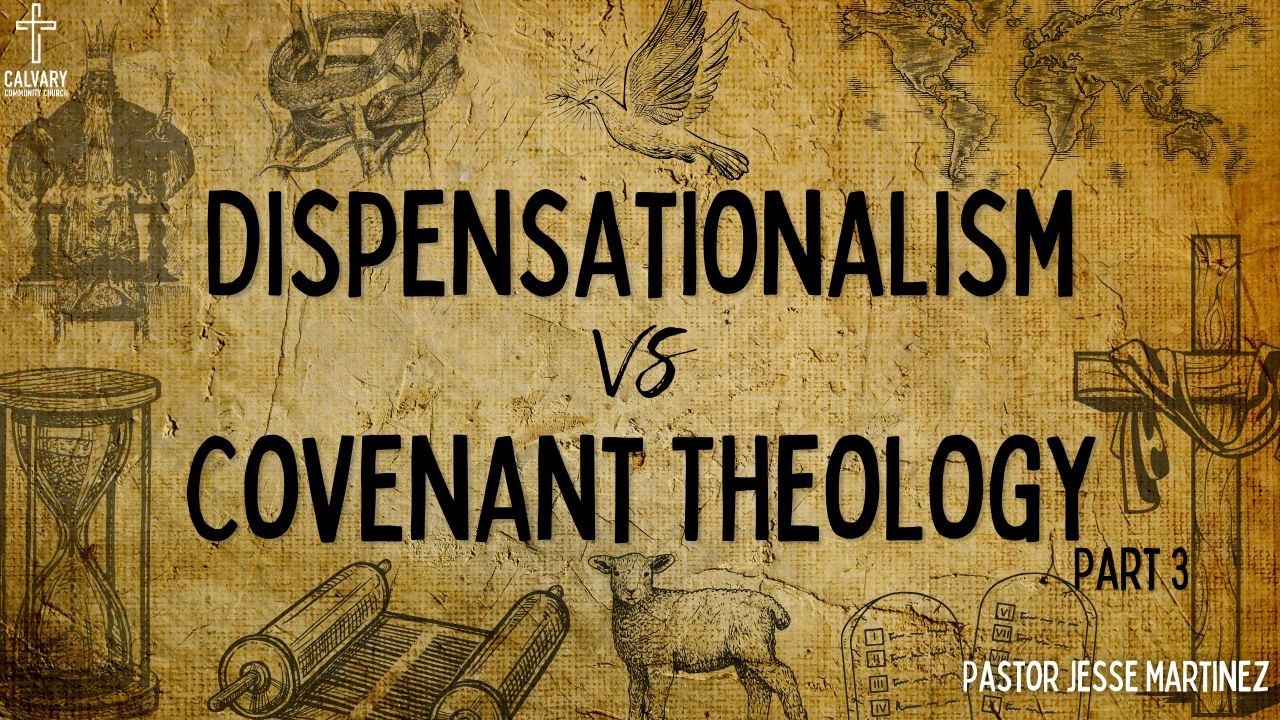 Dispensationalism vs Covenant Theology 03 | Calvary of Tampa with Pastor Jesse Martinez
