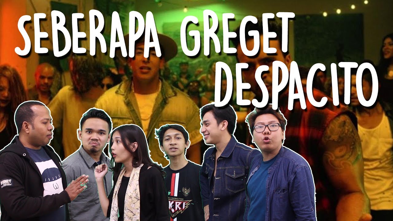 SEBERAPA GREGET DESPACITO