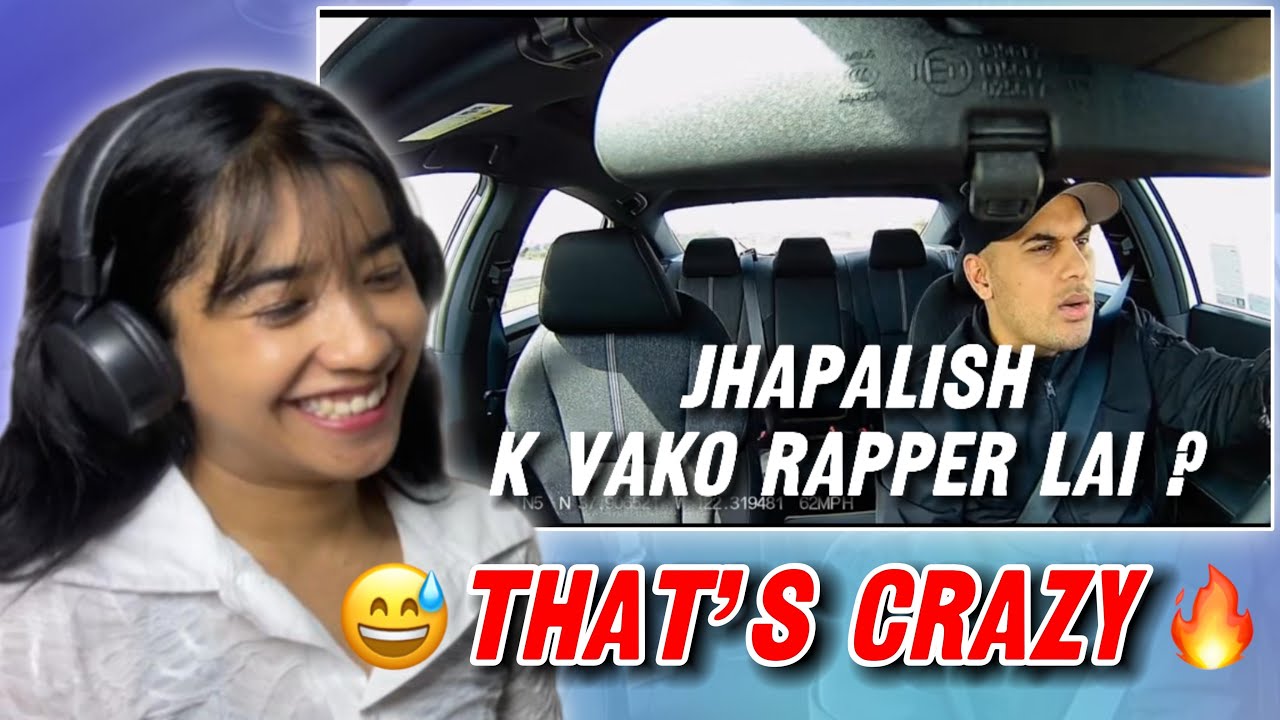 Jhapalish - K Vako Rapper Lai | Reaction Video #148