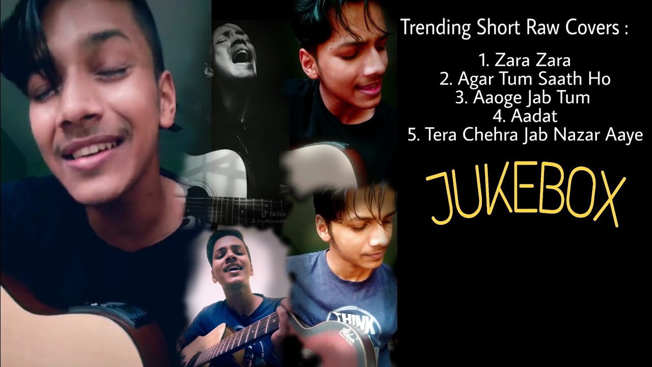 Zara Zara | Agar Tum Saath Ho | Aaoge Jab | Aadat | Tera Chehra | Raw Cover Jukebox | Ayush Panda