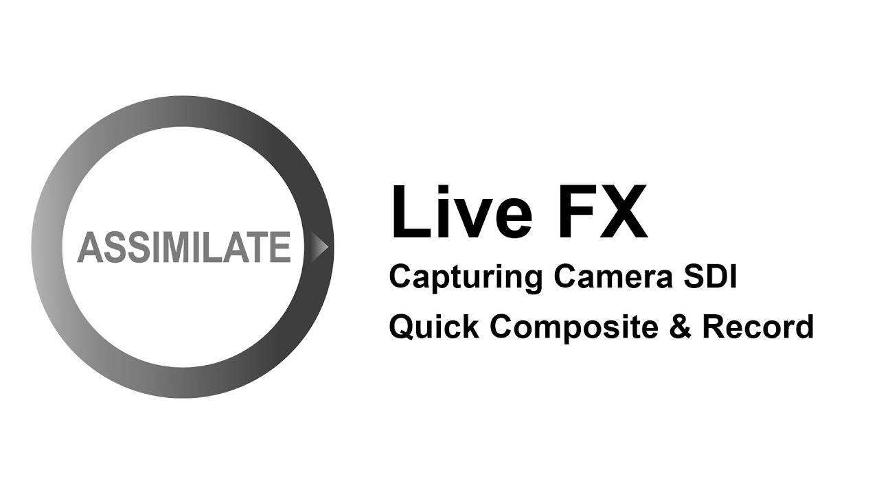 Assimilate Live FX - Green Screen: Capturing SDI, Quick Composite & Record