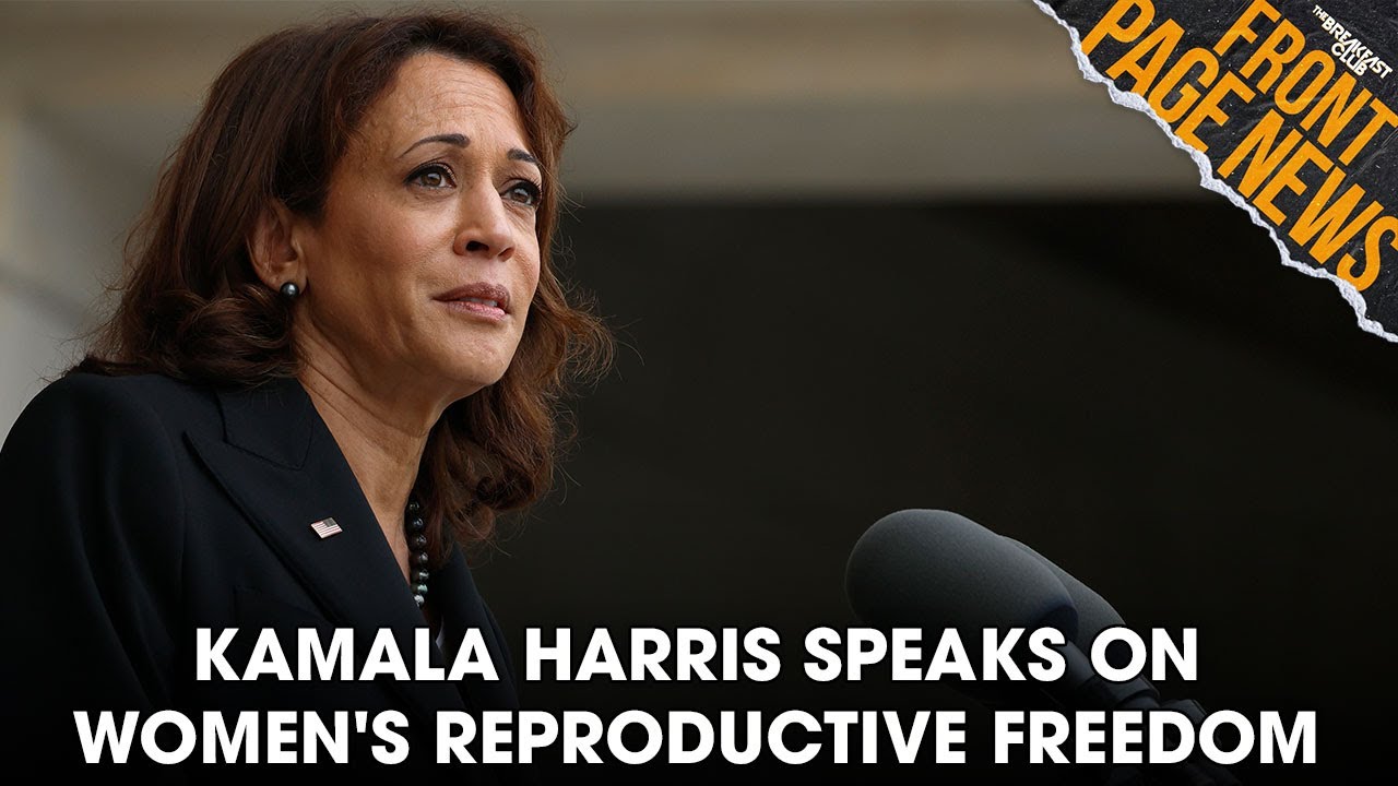 Kamala Harris Speaks On Women's Reproductive Freedom + More