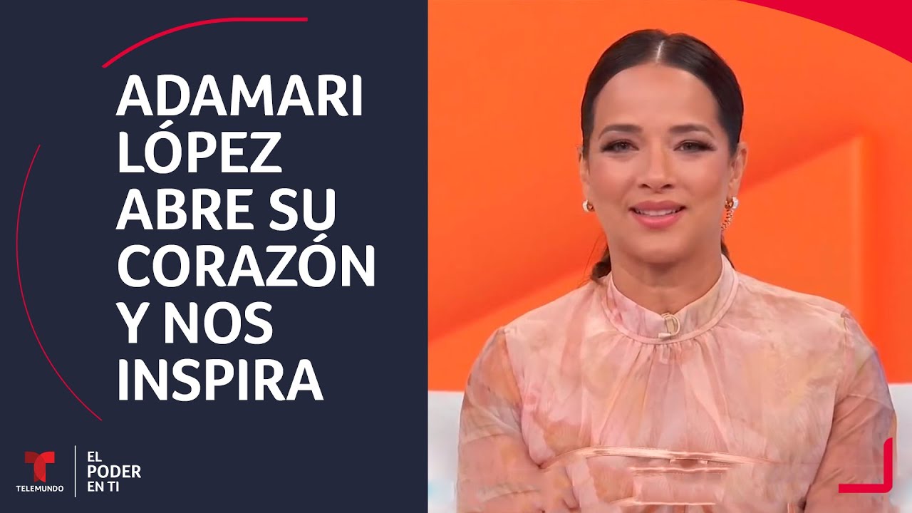 Adamaru López abre su corazón y nos inspira