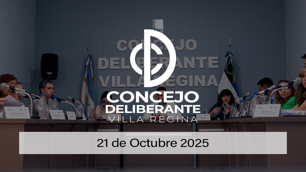Concejo Deliberante de Villa Regina - Sesión Ordinaria 21 de Octubre de 2025